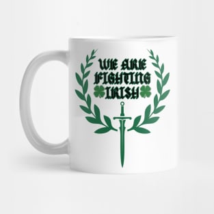 We are The Fighting Irish Mug